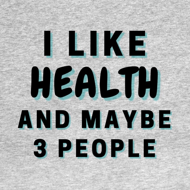 I Like Health And Maybe 3 People by Word Minimalism